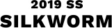2019SS SILKWORM
